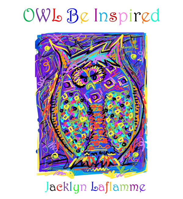 26%20Front%20Cover%20Owl%20Be%20Inspired%20Jacklyn%20Laflamme squashed